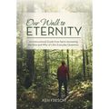 Our Walk to Eternity: An Instructional Guide from Spirit Answering the How and Why of Life's Everyday Questions - Hardcover