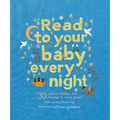Read to Your Baby Every Night: 30 Classic Lullabies and Rhymes to Read Aloud - Hardcover
