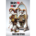 Who Are You Fooling?: Are you tired of fitting in and ready to stand out? - Paperback