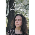 Beauty from Ashes: The Story of the Girl Whose Name Means Worthy of Love - Paperback