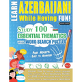 Learn Azerbaijani While Having Fun! - For Adults: Easy to Advanced - Study 100 Essential Thematics with Word Search Puzzles - Vol.1 - Paperback