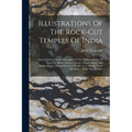 Illustrations Of The Rock-cut Temples Of India: Selected From The Best Examples Of The Different Series Of Caves At Ellora, Ajunta, Cuttack, Salsette, - Paperback
