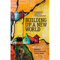 Building Up a New World: Congregational Organizing for Transformative Impact - Paperback