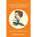 The Celebrated Jumping Frog of Calaveras County and Other Humorous Tales (Warbler Classics Annotated Edition) - Paperback