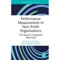 Performance Measurement in Non-Profit Organizations: The Road to Integrated Reporting - Hardcover