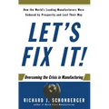 Let's Fix It!: Overcoming the Crisis in Manufacturing - Paperback
