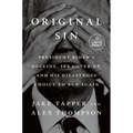 Original Sin: President Biden's Decline, Its Cover-Up, and His Disastrous Choice to Run Again - Paperback