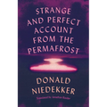 Strange and Perfect Account from the Permafrost - Paperback