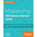Mastering Windows Server 2016: A comprehensive and practical guide to Windows Server 2016 - Paperback