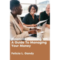 Financial Planning 101: A Guide To Managing Your Money - Paperback