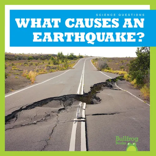 What Causes an Earthquake? - Library Binding