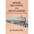 Miners, Millhands, and Mountaineers: Industrialization of the Appalachian South, 1880-1930 - Paperback