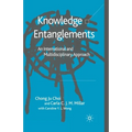 Knowledge Entanglements: An International and Multidisciplinary Approach - Paperback