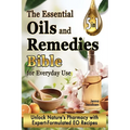 The Essential Oils and Remedies Bible for Everyday Use: 5 Books in 1 A Comprehensive Guide to Practical Well-Being, Essence and Alchemy Offers a Trove - Paperback