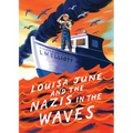 Louisa June and the Nazis in the Waves - Library Binding