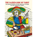 THE SACRED CODE OF TAROT The Rediscovery Of The Original Nature Of The Marseille Tarot - Hardcover