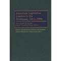 American Legislative Leaders in the Northeast, 1911-1994 - Hardcover