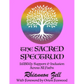 The Sacred Spectrum: LGBTQ+ Support & Inclusion Across All Paths - Paperback