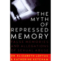 The Myth of Repressed Memory: False Memories and Allegations of Sexual Abuse - Paperback