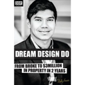 Dream Design Do: From Broke to $3 Million in Property in 2 Years - Paperback