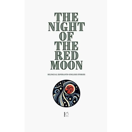 The Night of the Red Moon: Bilingual Esperanto-English Stories - Paperback