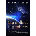The Syntellect Hypothesis: Five Paradigms of the Mind's Evolution - Paperback