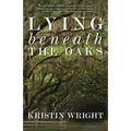 Lying Beneath the Oaks - Paperback