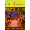 The Cultural Animal: Human Nature, Meaning, and Social Life - Hardcover