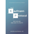 The Kaufmann Protocol: Why we Age and How to Stop it - Paperback