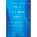 In Their Siblings' Voices: White Non-Adopted Siblings Talk about Their Experiences Being Raised with Black and Biracial Brothers and Sisters - Paperback