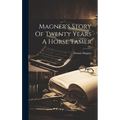 Magner's Story Of Twenty Years A Horse Tamer - Hardcover