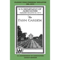 The Farm Garden (Legacy Edition): The Classic USDA Farmers' Bulletin No. 1673 With Tips And Traditional Methods In Sustainable Gardening And Permacult - Paperback