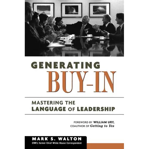 The Generating Buy-In: Mastering the Language of Leadership - Paperback