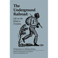 The Underground Railroad: Life on the Road to Freedom - Paperback