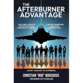 The Afterburner Advantage: How a small team of fighter pilots transformed 3,500 companies and helped an NFL team win the Super Bowl - Paperback