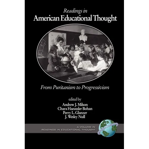 Readings in American Educational Thought: From Puritanism to Progressivism - Paperback