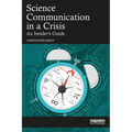 Science Communication in a Crisis: An Insider's Guide - Paperback