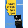 Medicare's New Hospital Payment System: Is It Working? - Paperback