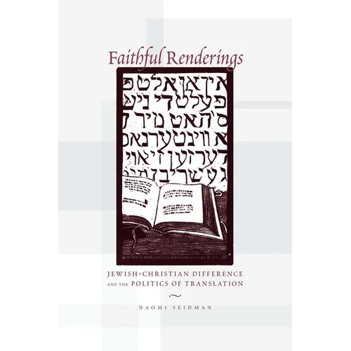 Faithful Renderings: Jewish-Christian Difference and the Politics of Translation - Paperback