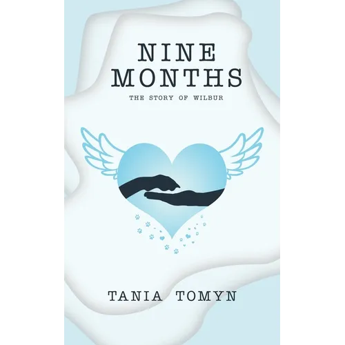 Nine Months: The Story of Wilbur - Paperback