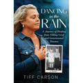 Dancing in the Rain: A Journey of Healing from Sibling Grief and Generational Trauma - Paperback
