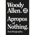 Apropos of Nothing: Autobiography - Paperback