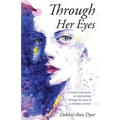 Through Her Eyes: A Creative Expression of Relationships Through the Eyes of a Christian Woman - Paperback