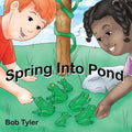 Spring into Pond - Paperback
