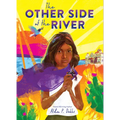 The Other Side of the River - Library Binding