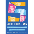 Five Mere Christians: Binge-Worthy Biographies That Show You How to Glorify God in Your Work - Hardcover