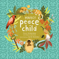 Perfect Peace Child: A True Story of How One Tribe Found Forever Peace - Paperback