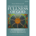 Filled with All the Fullness of God: An Introduction to Catholic Spirituality - Paperback
