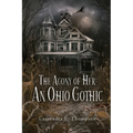 The Agony of Her: An Ohio Gothic - Paperback