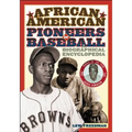 African American Pioneers of Baseball: A Biographical Encyclopedia - Hardcover